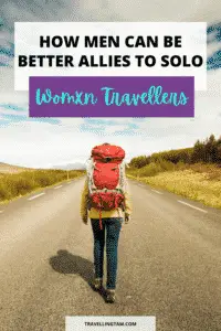 how to be an ally to women who travel solo