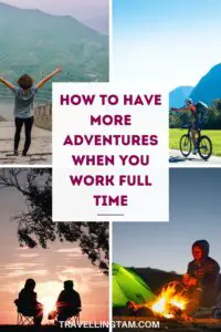 HOW TO MAKE TIME FOR ADVENTURES
